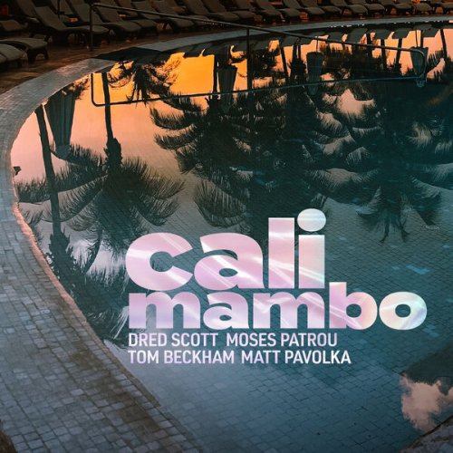 Dred Scott Trio - Cali Mambo (2024) [Hi-Res]