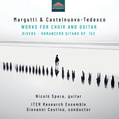 Giovanni Cestino, Nicolò Spera, ITER Research Ensemble - Corrado Margutti & Castelnuovo-Tedesco: Works for Choir & Guitar (2024) [Hi-Res]