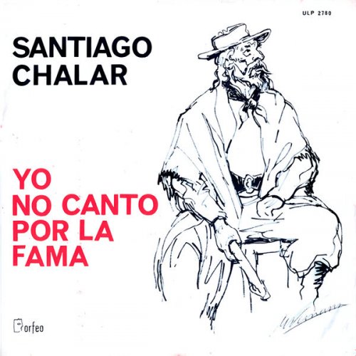 Santiago Chalar - Yo No Canto Por La Fama (1965/2024)