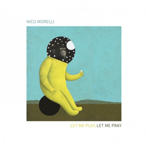 Nico Morelli - Let me play, let me pray (2024) [Hi-Res]