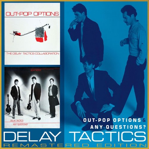 Delay Tactics - Out-Pop Options & Any Questions? (Remastered Edition) (2024)