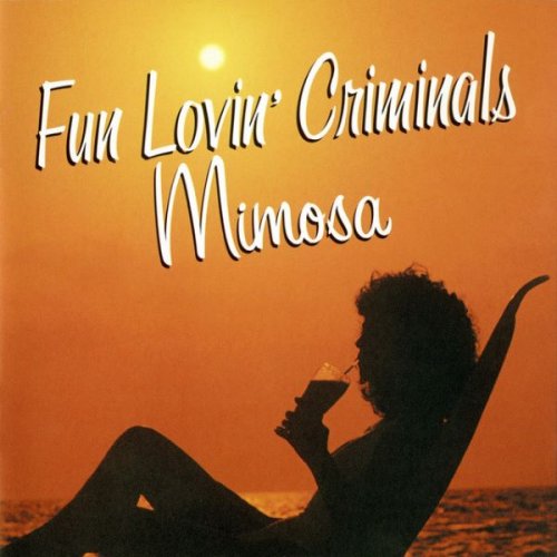 Fun Lovin' Criminals - Mimosa (1999)