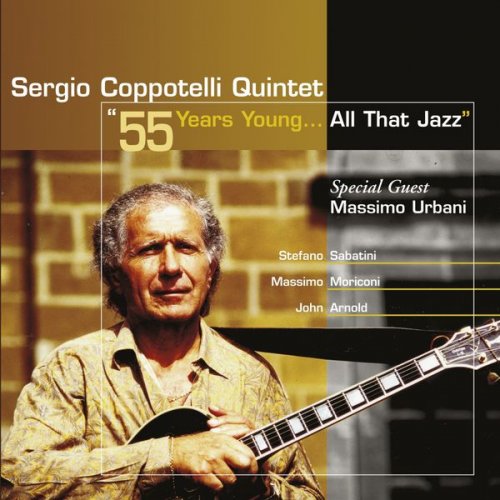 Sergio Coppotelli Quintet - 55 Years Young... All That Jazz (2003)