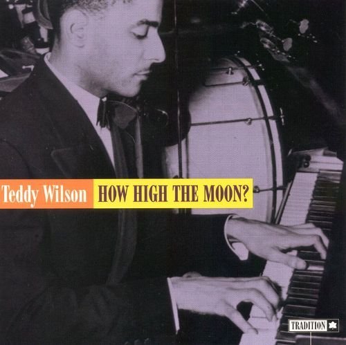 Teddy Wilson - How High The Moon (1945)