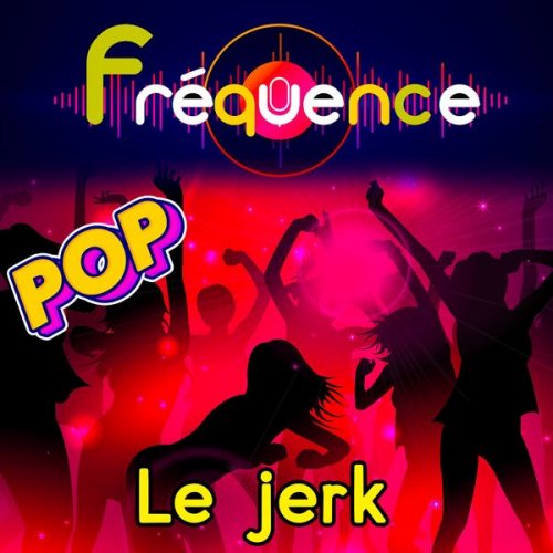 C. Willys, Les Top Machine - Fréquence Pop - Le Jerk (2024)