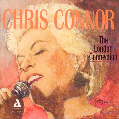 Chris Connor feat. Alan Barnes, Duncan Lamont, Robert Kaye, Spike Heatley & Terry Jenkins - The London Connection (1993)