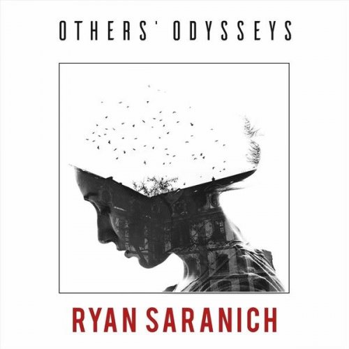 Ryan Saranich - Others' Odysseys (2018)