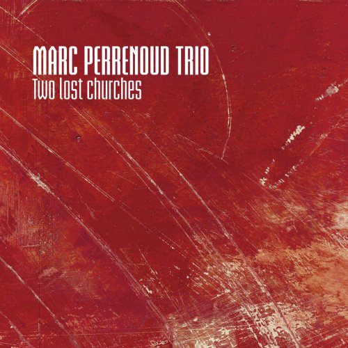 Marc Perrenoud Trio - Two Lost Churches (2012)