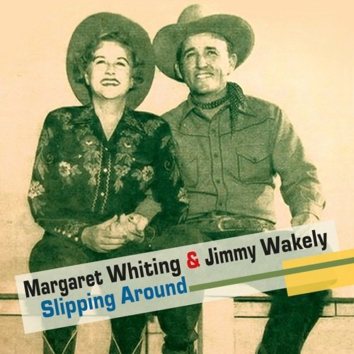 Margaret Whiting & Jimmy Wakely - Slipping Around (2022)