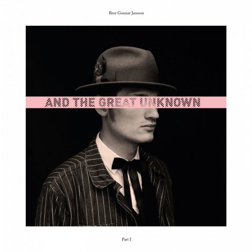 Bror Gunnar Jansson - And the Great Unknown, Pt.1 (2017)