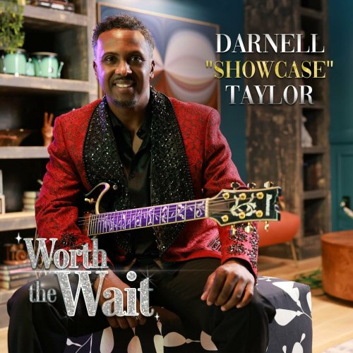 Darnell "Showcase" Taylor - Worth the Wait (2024) Hi-Res