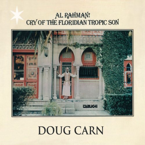 Doug Carn - Al Rahman! Cry of the Floridian Tropic Son (2008)