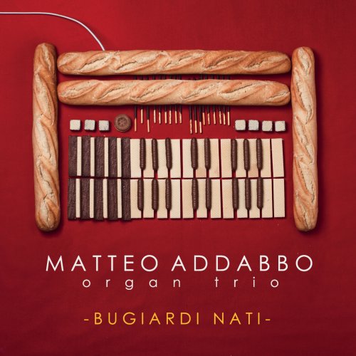 Matteo Addabbo Organ Trio - Bugiardi nati (2016)