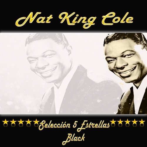 Nat King Cole - Nat King Cole, Selección 5 Estrellas Black (2024)