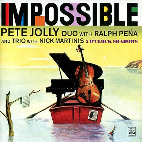 Pete Jolly - Impossible `59 / 5 O'Clock Shadows `61 (2012)