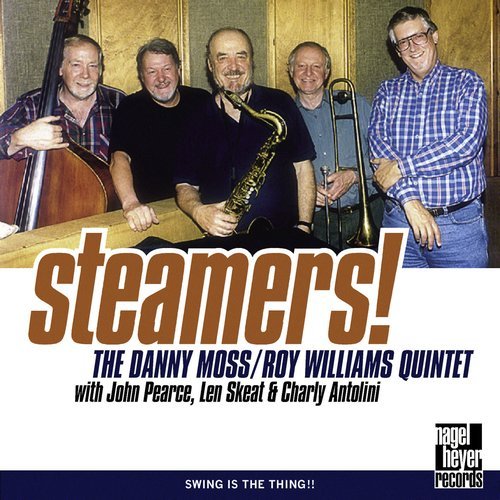 The Danny Moss / Roy Williams Quintet - Steamers! (1999)