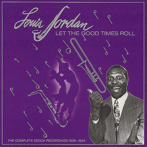 Louis Jordan - Let The Good Times Roll (1938-1954) (9 x CD, Box Set) (1992)