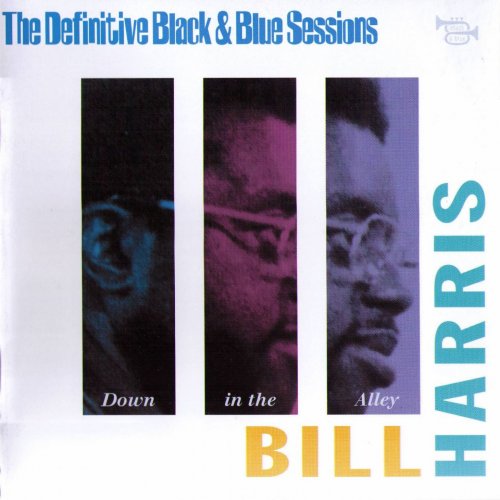 Bill Harris - Down in the alley (Philadelphia 1972) (The Definitive Black & Blue Sessions) (2000)