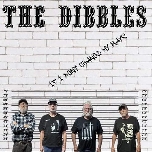 The Dibbles Band - If I Don't Change My Ways (2024)