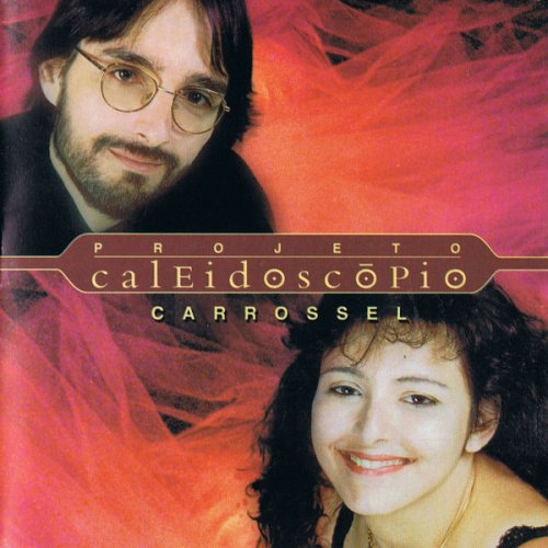 Projeto Caleidoscopio - Carrossel (2002)