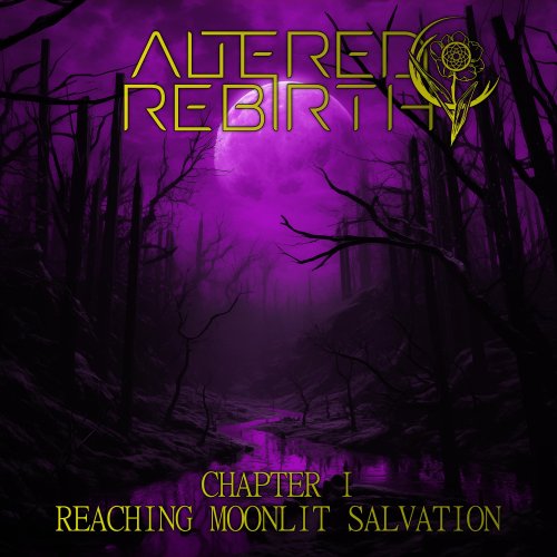 Altered Rebirth - Chapter I: Reaching Moonlit Salvation (2024)