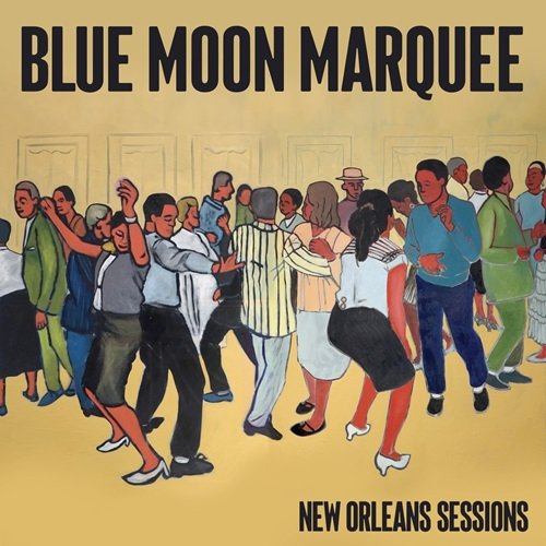 Blue Moon Marquee - New Orleans Sessions (2024)