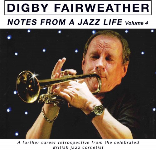 Digby Fairweather - Notes From A Jazz Life Vol. 4 (2024)