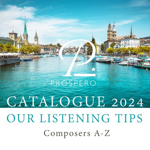 Various Artists - PROSPERO Catalogue 2024 - Our Listening Tips: Composers A - Z (2024) Hi-Res