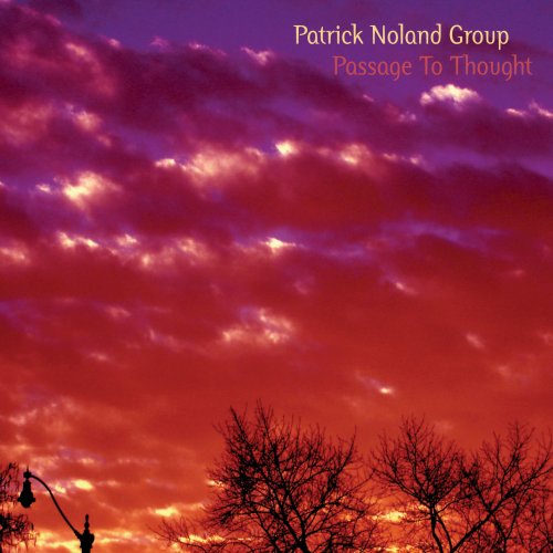 Patrick Noland Group - Passage to Thought (2007) [Hi-Res]