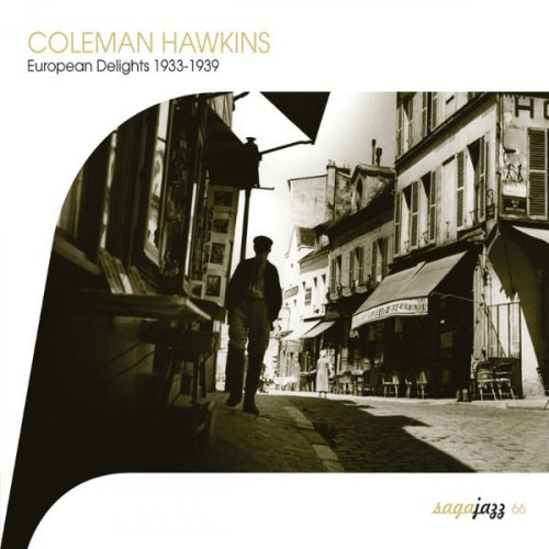 Coleman Hawkins - Saga Jazz: European Delights 1933-1939 (Coleman Hawkins) (2006)