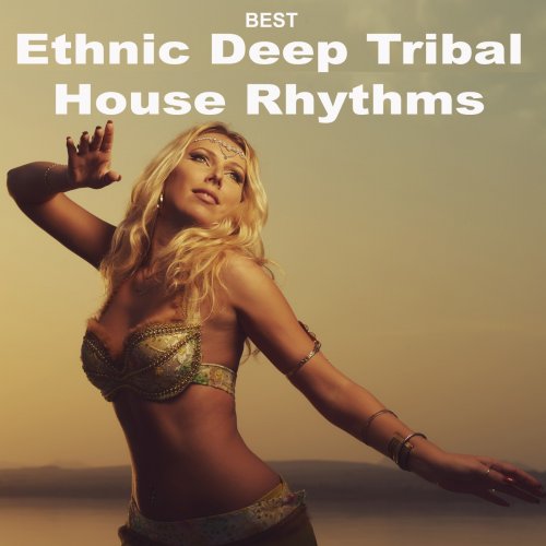 VA - The Best Ethnic Deep Tribal House Rhythms (2024)