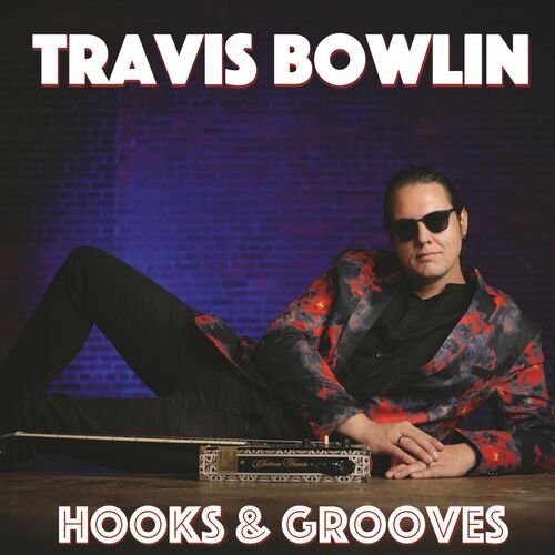 Travis Bowlin - Hooks & Grooves (2024)