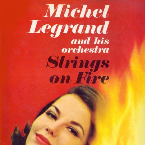 Michel LeGrand  and His Orchestra - Strings On Fire (2018)