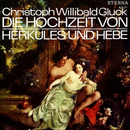 Kammerorchester Berlin, Peter Schreier, Helmut Koch - Gluck: Die Hochzeit von Herkules und Hebe (1995)