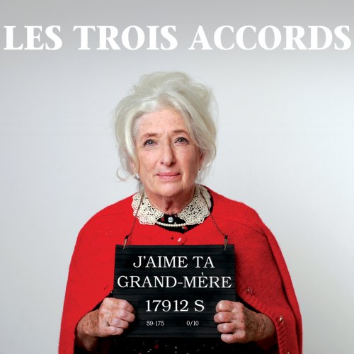 Les Trois Accords - J'aime ta grand-mère (2012)