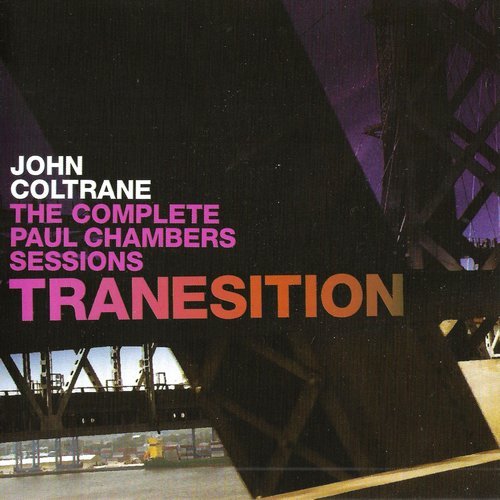 John Coltrane - Tranesition: The Complete Paul Chambers Sessions (2005)