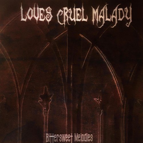 Loves Cruel Malady - Bittersweet Melodies (2024)