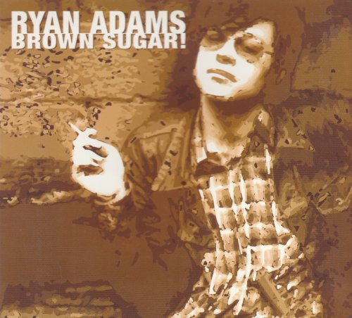 Ryan Adams - Brown Sugar! (2002)