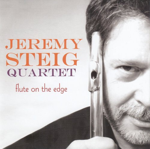 Jeremy Steig - Flute On The Edge (2005)