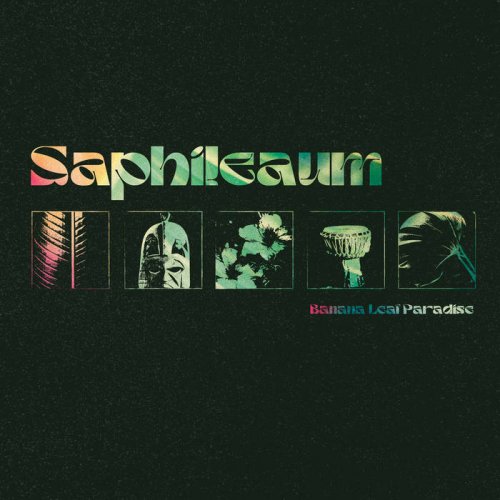 Saphileaum - Banana Leaf Paradise (2024)