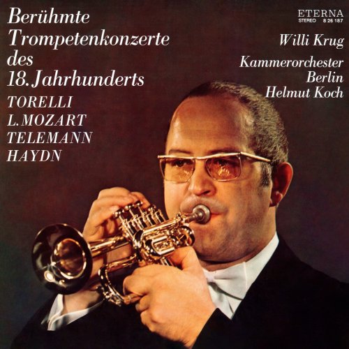 Willi Krug, Kammerorchester Berlin, Helmut Koch - Berühmte Trompetenkonzerte des 18. Jahrhunderts (2021)