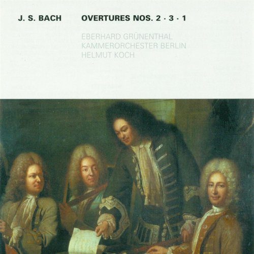 Kammerorchester Berlin, Helmut Koch - J.S. Bach: Overtures Nos. 1-3 (1996)