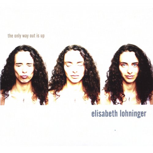 Elisabeth Lohninger - The Only Way Out Is Up (2006)