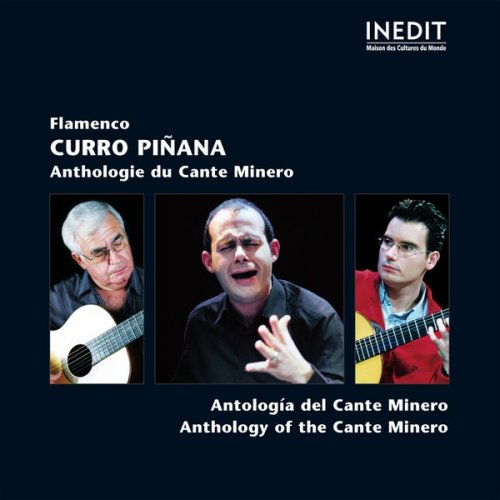 Curro Piñana - Curro Piñana: Flamenco - Anthologie du Cante Minero (Antología del Cante Minero) (2011)