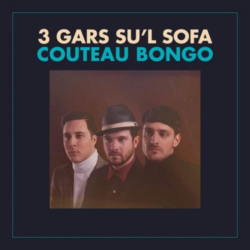 3 gars su'l sofa - Couteau bongo (2013)