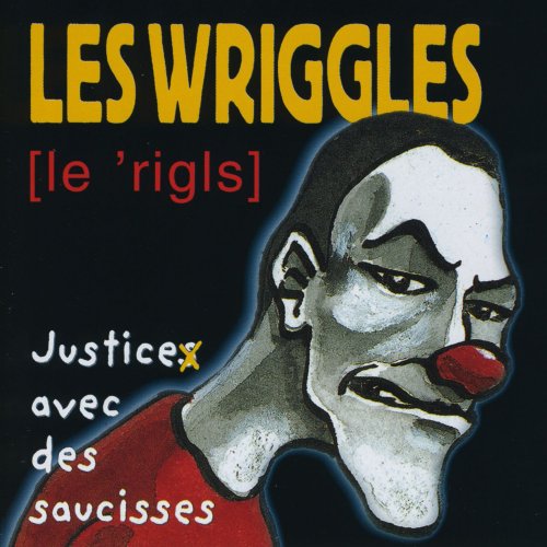 Les Wriggles - Justice avec des saucisses (1997)