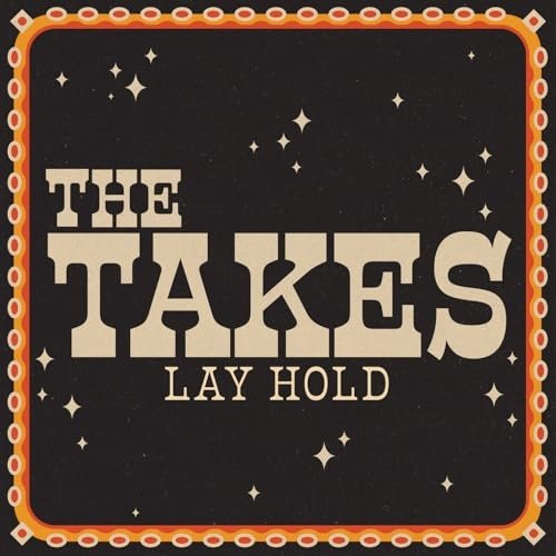 The Takes - Lay Hold (Deluxe) (2024) [Hi-Res]