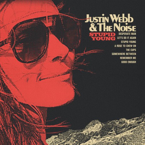 Justin Webb & The Noise - Stupid Young (2024) Hi-Res