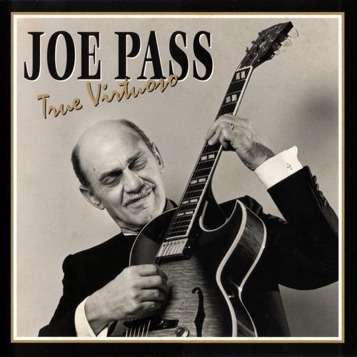 Joe Pass - True Virtuoso (2005)