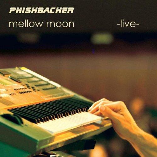 Phishbacher - Mellow Moon (Live) (2012)